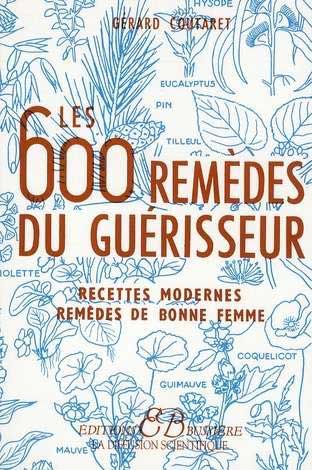 Les 600 Remèdes du Guérisseur, Gérard Coutaret