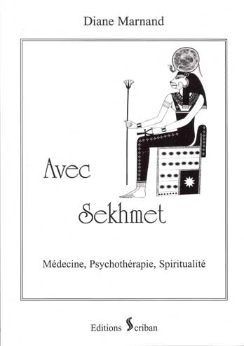 Avec Sekhmet : Médecine, Psychothérapie et Spiritualité