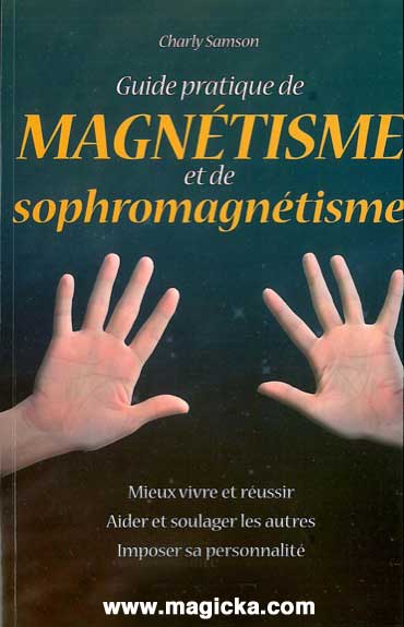Guide Pratique de Magnétisme et de Sophromagnétisme
