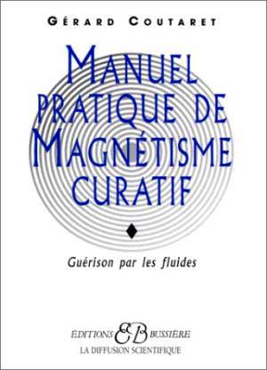 Manuel Pratique de Magnétisme Curatif, Gérard Coutaret