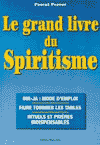 Le Grand Livre du Spiritisme - Pascal Perrot 