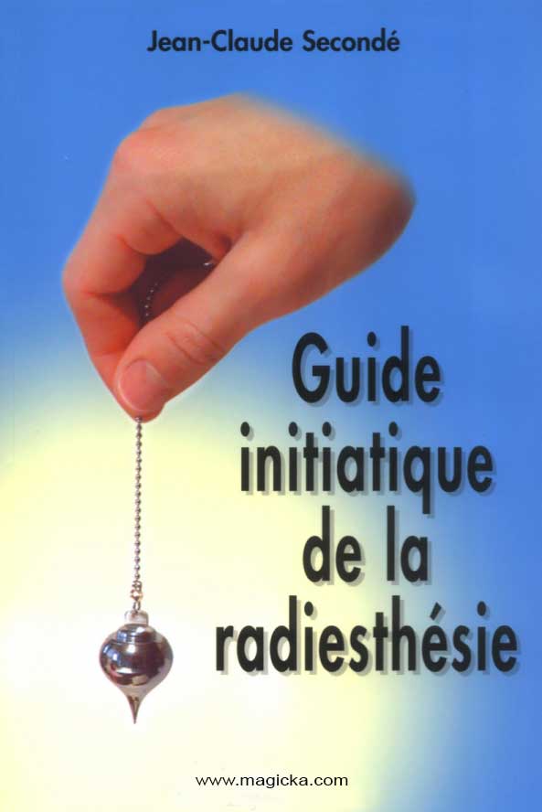 Guide initiatique de la Radiesthésie