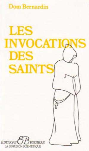 Les Invocations des Saints, Dom Bernardin