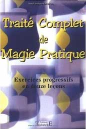 Traité Complet de Magie Pratique en 12 Leçons